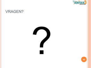 VRAGEN?
? 42
 