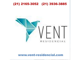 www.vent-residencial.com
(21) 2165-3052 (21) 3936-3885
 