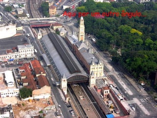 Aqui por um outro ângulo... 