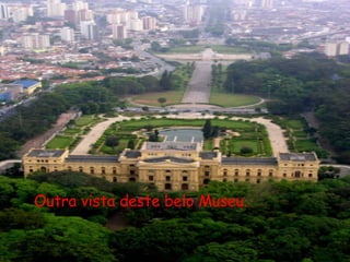 Outra vista deste belo Museu. 