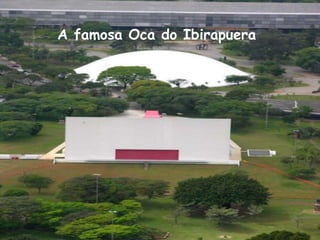 A famosa Oca do Ibirapuera