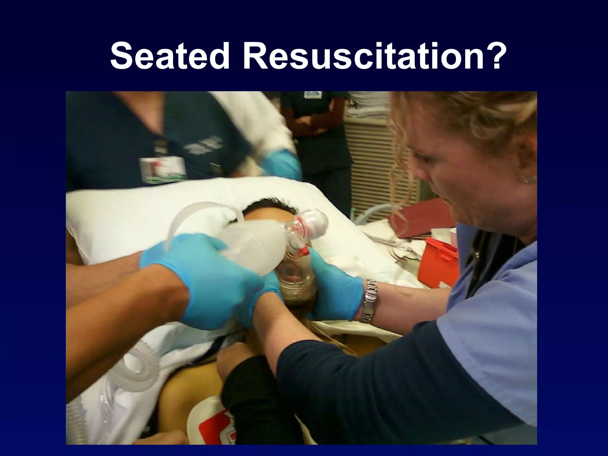 Seated Resuscitation? 