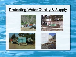 Protecting Water Quality & Supply 