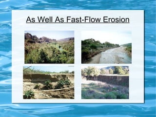 As Well As Fast-Flow Erosion 
