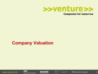 Company Valuation

www.venture.ch

Commission for Technology
and Innovation CTI

| 26

 