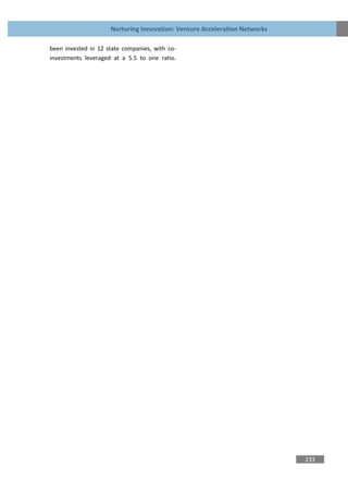 Nurturing Innovation: Venture Acceleration Networks

been invested in 12 state companies, with co-
investments leveraged at a 5.5 to one ratio.




                                                                           233
 