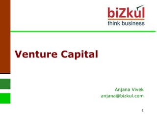 Venture Capital Anjana Vivek [email_address] 
