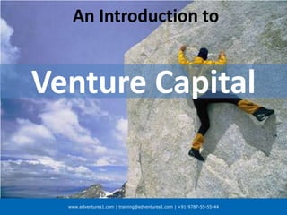 An Introduction to  Venture Capital 