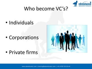Who become VC’s?IndividualsCorporationsPrivate firms