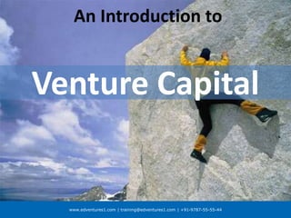 www.edventures1.com | training@edventures1.com | +91-9787-55-55-44
Venture Capital
An Introduction to
 