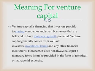 Venture Capital Definition Meaning Features Method Of Financing I