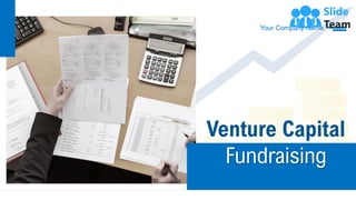 Venture Capital
Fundraising
Your Company Name
 