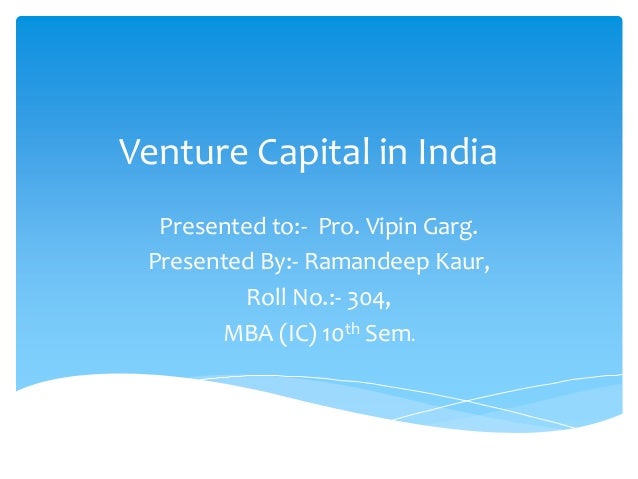 venture capital in india essay If you are looking for the most active and prominent venture capital firms in india, here's the list save it for future reference. venture capital in india essay If you are looking for the most active and prominent venture capital firms in india, here's the list save it for future reference.