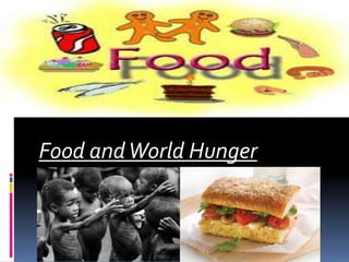 Food and World Hunger
 