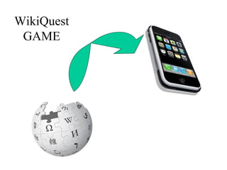 WikiQuest
 GAME
 