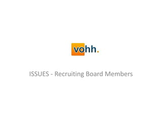 ISSUES - Recruiting Board Members
 