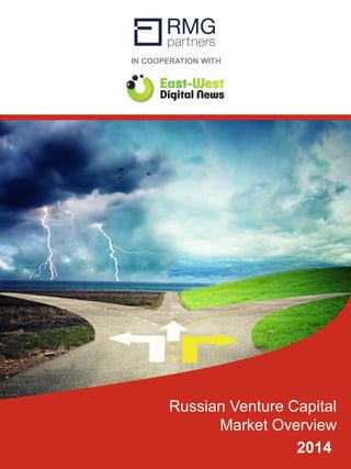 IN COOPERATION WITH
Russian Venture Capital
Market Overview
2014
 