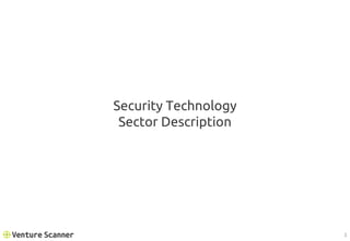 Security Technology
Sector Description
3
 