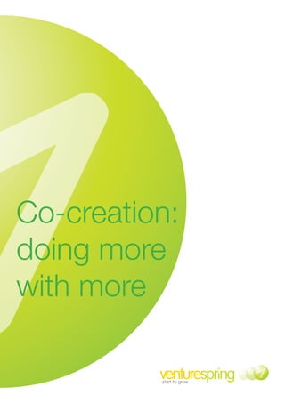 Co-creation:
doing more
with more
 