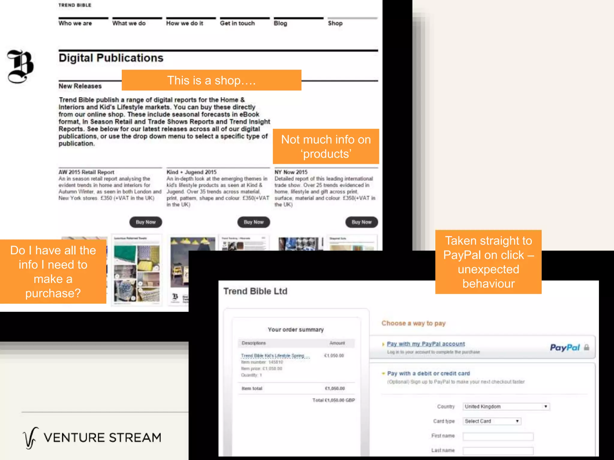 CRO: MAKING THE MOST OF YOUR WEBSITE
This is a shop….
Not much info on
‘products’
Do I have all the
info I need to
make a
purchase?
Taken straight to
PayPal on click –
unexpected
behaviour
 