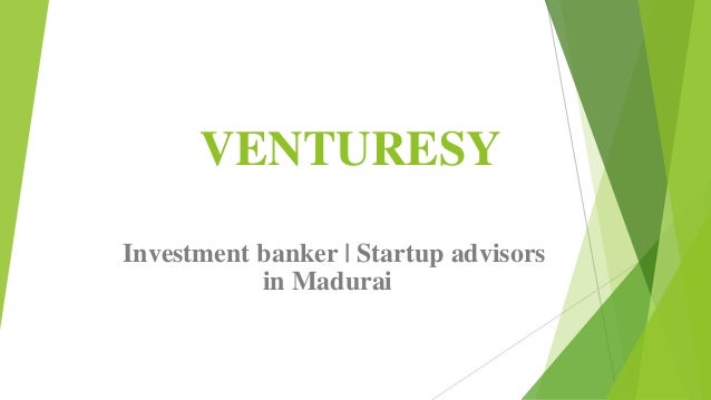 VENTURESY
Investment banker | Startup advisors
in Madurai
 
