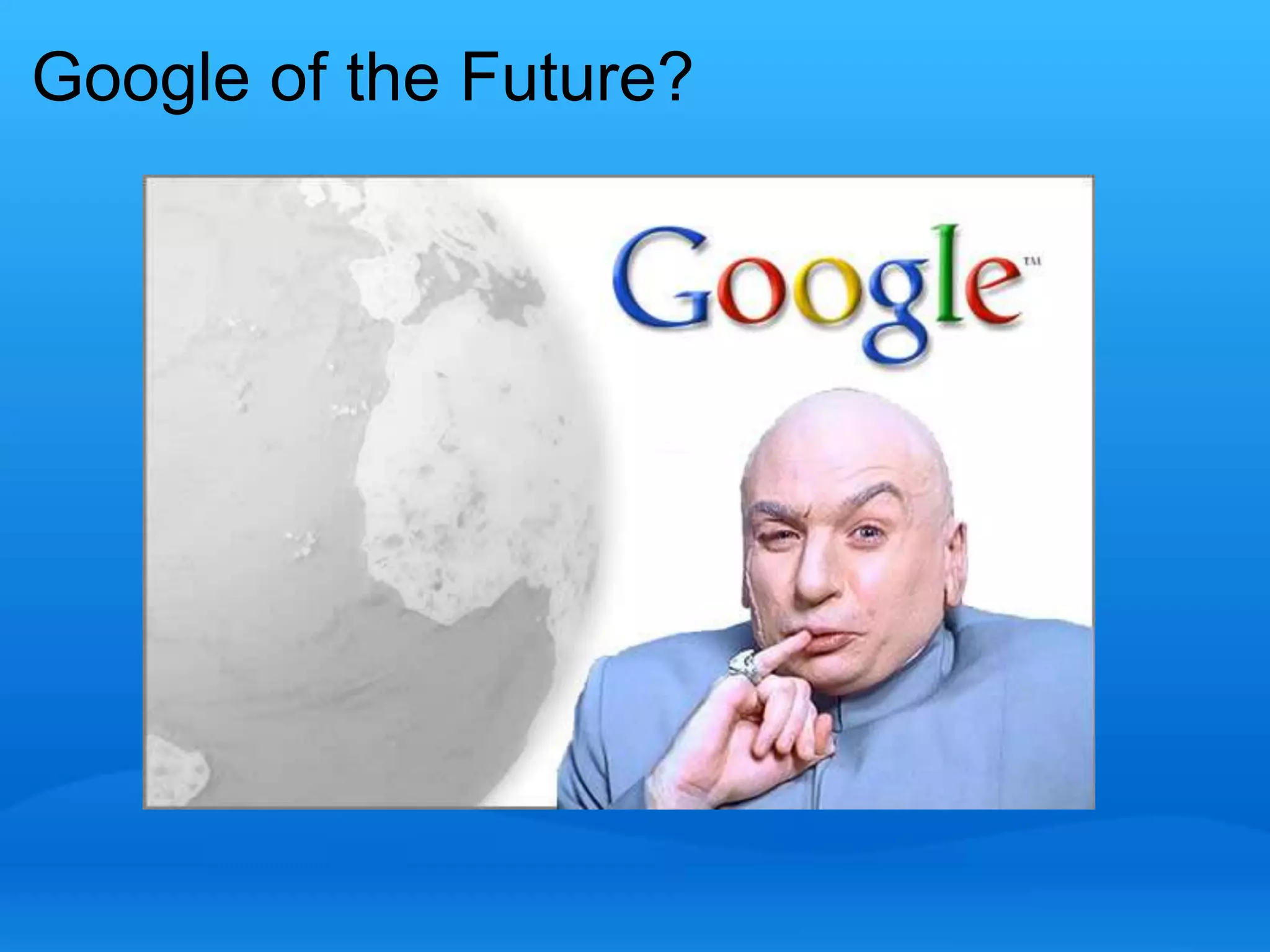 Google of the Future? 
 