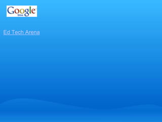 Ed Tech Arena 
 