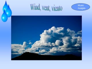 Wind, vent, viento Music nuages 