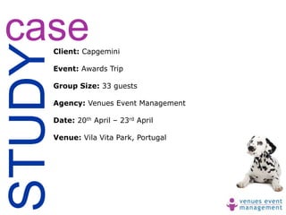 case
STUDY
    Client: Capgemini

    Event: Awards Trip

    Group Size: 33 guests

    Agency: Venues Event Management

    Date: 20th April – 23rd April

    Venue: Vila Vita Park, Portugal
 
