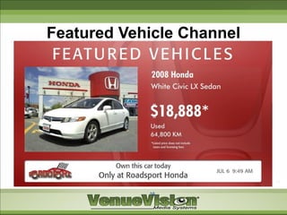 Featured Vehicle Channel




            16
 