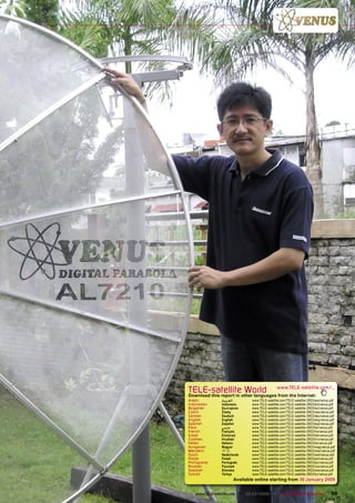 TELE-satelliteother languageswww.TELE-satellite.com/...
Download this report in
                        World from the Internet:
Arabic         ‫ﺍﻟﻌﺮﺑﻴﺔ‬           www.TELE-satellite.com/TELE-satellite-0903/ara/venus.pdf
Indonesian     Indonesia         www.TELE-satellite.com/TELE-satellite-0903/bid/venus.pdf
Bulgarian      Български         www.TELE-satellite.com/TELE-satellite-0903/bul/venus.pdf
Czech          Česky             www.TELE-satellite.com/TELE-satellite-0903/ces/venus.pdf
German         Deutsch           www.TELE-satellite.com/TELE-satellite-0903/deu/venus.pdf
English        English           www.TELE-satellite.com/TELE-satellite-0903/eng/venus.pdf
Spanish        Español           www.TELE-satellite.com/TELE-satellite-0903/esp/venus.pdf
Farsi          ‫ﻓﺎﺭﺳﻲ‬             www.TELE-satellite.com/TELE-satellite-0903/far/venus.pdf
French         Français          www.TELE-satellite.com/TELE-satellite-0903/fra/venus.pdf
Greek          Ελληνικά          www.TELE-satellite.com/TELE-satellite-0903/hel/venus.pdf
Croatian       Hrvatski          www.TELE-satellite.com/TELE-satellite-0903/hrv/venus.pdf
Italian        Italiano          www.TELE-satellite.com/TELE-satellite-0903/ita/venus.pdf
Hungarian      Magyar            www.TELE-satellite.com/TELE-satellite-0903/mag/venus.pdf
Mandarin       中文                www.TELE-satellite.com/TELE-satellite-0903/man/venus.pdf
Dutch          Nederlands        www.TELE-satellite.com/TELE-satellite-0903/ned/venus.pdf
Polish         Polski            www.TELE-satellite.com/TELE-satellite-0903/pol/venus.pdf
Portuguese     Português         www.TELE-satellite.com/TELE-satellite-0903/por/venus.pdf
Russian        Русский           www.TELE-satellite.com/TELE-satellite-0903/rus/venus.pdf
Swedish        Svenska           www.TELE-satellite.com/TELE-satellite-0903/sve/venus.pdf
Turkish        Türkçe            www.TELE-satellite.com/TELE-satellite-0903/tur/venus.pdf
                         Available online starting from 30 January 2009


   www.TELE-satellite.com — 02-03/2009 — TELE-satellite & Broadband                   35
 
