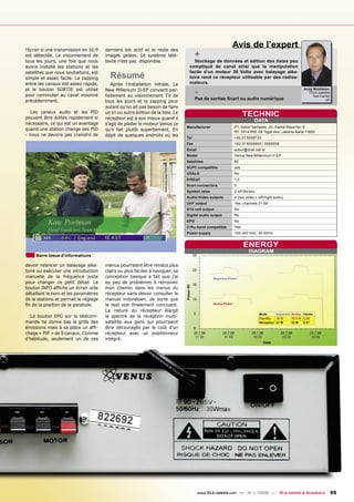 l'écran si une transmission en 16:9   derniers est actif et le reste des
                                                                                                          Avis de l’expert
est détectée. Le visionnement de      images gelées. Le système télé-                 +
tous les jours, une fois que nous     texte n’est pas disponible.                   Stockage de données et édition des listes peu
avons installé les stations et les                                               compliqué de canal ainsi que la manipulation
                                                                                 facile d’un moteur 36 Volts avec balayage aléa-
satellites que nous souhaitons, est
simple et assez facile. Le zapping      Résumé                                   toire rend ce récepteur utilisable par des radioa-
entre les canaux est assez rapide,       Après l'installation initiale, Le       mateurs.
et le bouton SORTIE est utilisé
                                                                                      -
                                      New Millenium II-EP convient par-                                                                                 Andy Middleton
                                                                                                                                                          TELE-satellite
pour commuter au canal visionné       faitement au visionnement TV de                                                                                       Test Center
précédemment.                                                                         Pas de sorties Scart ou audio numérique                                       UK
                                      tous les jours et le zapping pour
                                      autant qu’on ait pas besoin de faire
  Les canaux audio et les PID
peuvent être édités rapidement si
                                      un tri ou autre édition de la liste. Le
                                      récepteur est à son mieux quand il
                                                                                                                    TECHNIC
                                                                                                                           DATA
nécessaire, ce qui est un avantage    s’agit de piloter le moteur Venus ce
                                                                                Manufacturer                  PT. Subur Semesta, Jln. Kamal Raya No. 8,
quand une station change ses PID      qu'il fait plutôt superbement. En                                       RT. 0014/RW. 09 Tegal Alur, Jakarta Barat 11820
- nous ne devons pas craindre de      dépit de quelques endroits où les
                                                                                Tel                           +62 21 5559733
                                                                                Fax                           +62 21 5559805 / 5555009
                                                                                Email                         subur@dnet.net.id
                                                                                Model                         Venus New Millennium II-EP
                                                                                Satellites                    60
                                                                                SCPC compatible               yes
                                                                                USALS                         No
                                                                                DiSEqC                        1.2
                                                                                Scart connectors              0
                                                                                Symbol rates                  2-45 Ms/sec
                                                                                Audio/Video outputs           4 (two video + left/right audio)
                                                                                UHF output                    Yes, channels 21-69
                                                                                0/12 volt output              No
                                                                                Digital audio output          No
                                                                                EPG                           No
                                                                                C/Ku-band compatible          Yes
                                                                                Power supply                  100-240 VAC, 50-60Hz


                                                                                                                    ENERGY
                                                                                                                       DIAGRAM
     Barre bleue d’informations

devoir relancer un balayage aléa-     menus pourraient être rendus plus
toire ou exécuter une introduction    clairs ou plus faciles à naviguer, sa
manuelle de la fréquence juste        conception basique a fait que j'ai                       Apparent Power
pour changer ce petit détail. Le      eu peu de problèmes à retrouver
bouton INFO afﬁche un écran utile     mon chemin dans les menus du
détaillant le nom et les paramètres   récepteur sans devoir consulter le
de la stations et permet le réglage   manuel indonésien, de sorte que
                                                                                               Active Power
ﬁn de la position de la parabole.     le test soit ﬁnalement concluant.
                                      La nature du récepteur élargit
                                                                                                                              Mode      Apparent Active Factor
   Le bouton EPG sur la télécom-      le spectre de la réception multi-                                                       StandBy   18 W     10.5 W 0.58
mande ne donne pas la grille des      satellite aux gens qui pourraient                                                       Reception 21 W     12 W   0.57
émissions mais à sa place un afﬁ-     être découragés par le coût d'un
chage « PIP » de 9 canaux. Comme      récepteur avec un positionneur
d'habitude, seulement un de ces       intégré.




                                                                                        www.TELE-satellite.com — 10-1
                                                                                                                    1/2008 — TELE-satellite & Broadband                    55
 