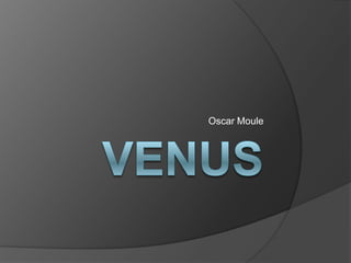 Venus Oscar Moule 