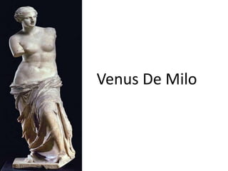 Venus De Milo
 