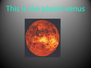 This is the planet venus

 