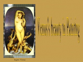 Venus's beauty in Painting Ingres -Venus 