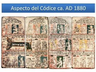 Aspecto del Códice ca. AD 1880
 
