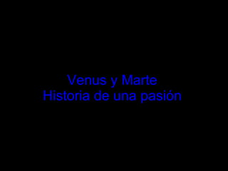 Venus y Marte Historia de una pasión 