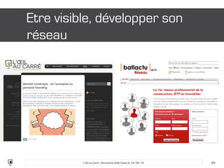 Etre visible, développer son
réseau




          L’Œil au Carré - Rencontres Veille Ouest du 18/06/12   29
 