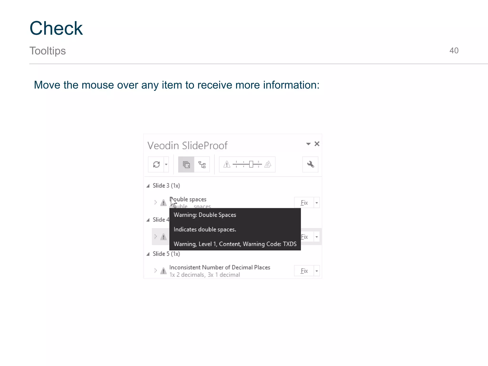 Check
Sorting options 40
To work in order of appearance, switch to “Sort by slide”:
To view warnings by category, click “Sort by category”:
 
