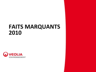 FAITS MARQUANTS 
2010
 