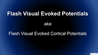 Intraoperative Flash Visual Evoked Potentials | PPTX