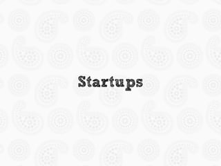 Startups
 