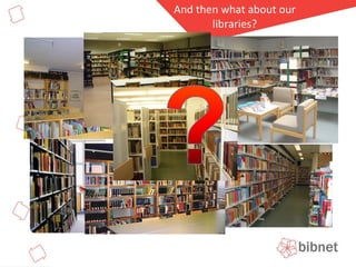 And then what about our libraries? 
