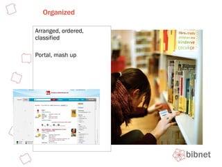 Organized Arranged, ordered, classified Portal, mash up 