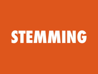 STEMMING
 