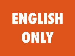 ENGLISH
 ONLY
 