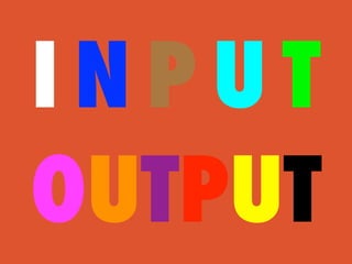 INPUT
OUTPUT
 