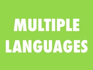 MULTIPLE
LANGUAGES
 