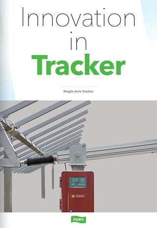 Single-Axis Tracker
Innovation
in
Tracker
 